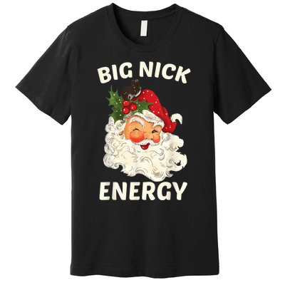 Big Nick Energy Funny Santa Christmas Premium T-Shirt