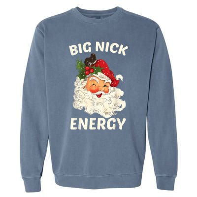 Big Nick Energy Funny Santa Christmas Garment-Dyed Sweatshirt