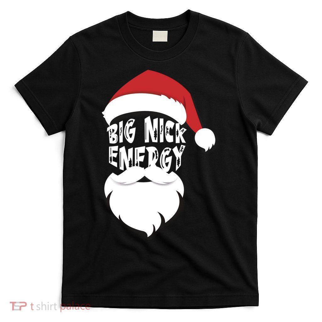 Big Nick Energy Funny Xmas Santa Hipster T-Shirt