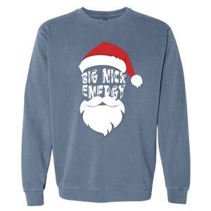 Big Nick Energy Funny Xmas Santa Hipster Garment-Dyed Sweatshirt