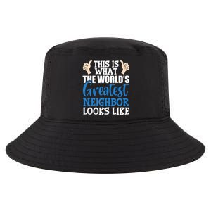 Best Neighbor Ever Greatest Local WorldS Greatest Neighbor Funny Gift Cool Comfort Performance Bucket Hat