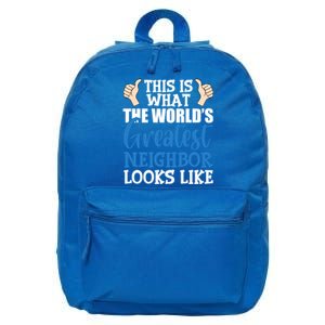 Best Neighbor Ever Greatest Local WorldS Greatest Neighbor Funny Gift 16 in Basic Backpack