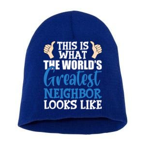 Best Neighbor Ever Greatest Local WorldS Greatest Neighbor Funny Gift Short Acrylic Beanie