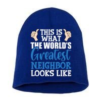 Best Neighbor Ever Greatest Local WorldS Greatest Neighbor Funny Gift Short Acrylic Beanie