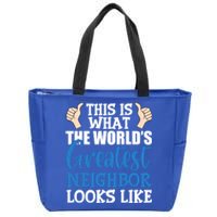 Best Neighbor Ever Greatest Local WorldS Greatest Neighbor Funny Gift Zip Tote Bag