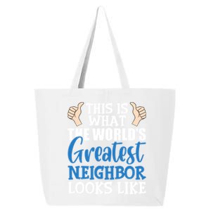 Best Neighbor Ever Greatest Local WorldS Greatest Neighbor Funny Gift 25L Jumbo Tote