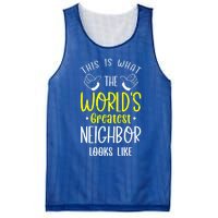 Best Neighbor Ever WorldS Greatest Neighbor Looks Like Gift Mesh Reversible Basketball Jersey Tank