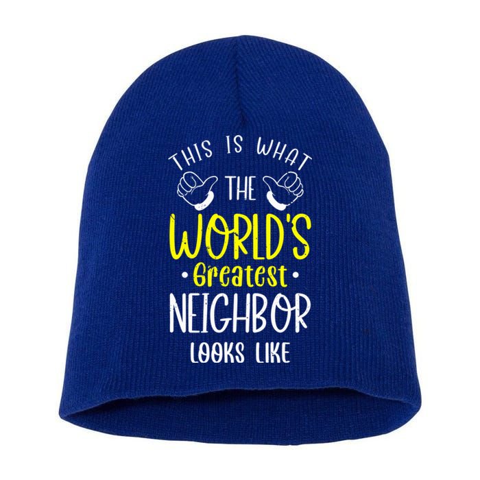 Best Neighbor Ever WorldS Greatest Neighbor Looks Like Gift Short Acrylic Beanie