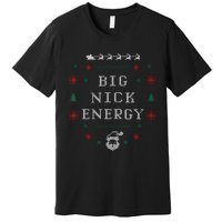 Big Nick Energy Funny Xmas Christmas Holiday Premium T-Shirt