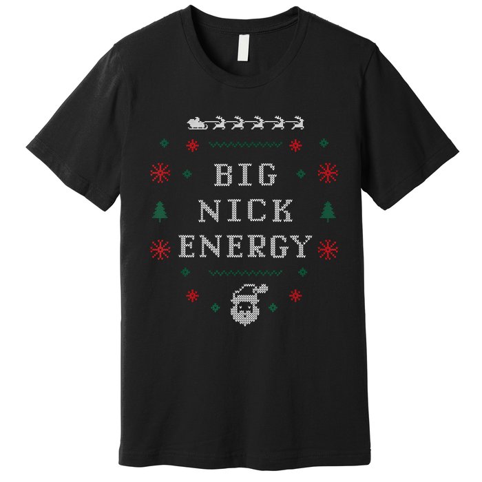 Big Nick Energy Funny Xmas Christmas Holiday Premium T-Shirt