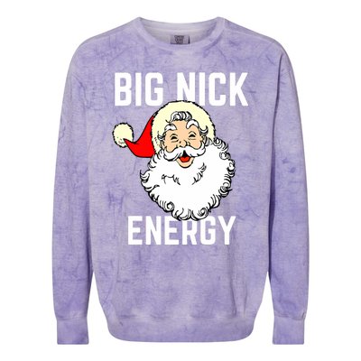 Big Nick Energy Funny Xmas Christmas Gift Colorblast Crewneck Sweatshirt