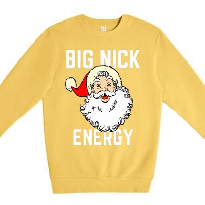 Big Nick Energy Funny Xmas Christmas Gift Premium Crewneck Sweatshirt