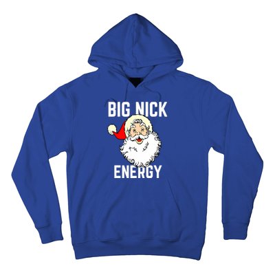 Big Nick Energy Funny Xmas Christmas Gift Hoodie