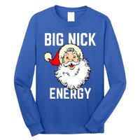 Big Nick Energy Funny Xmas Christmas Gift Long Sleeve Shirt