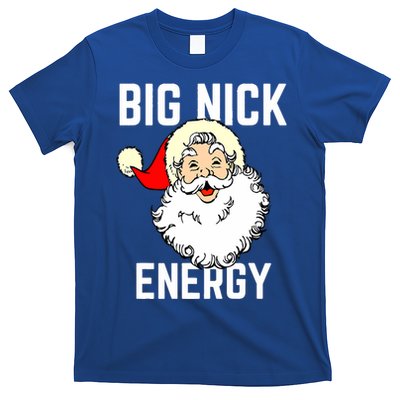 Big Nick Energy Funny Xmas Christmas Gift T-Shirt