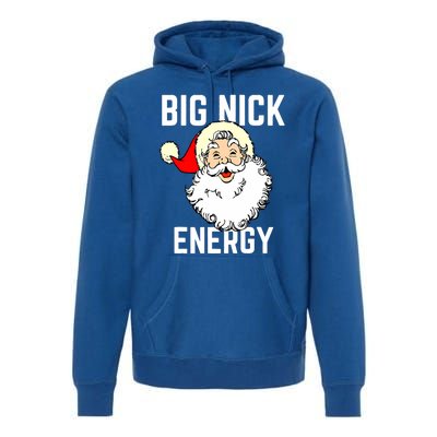 Big Nick Energy Funny Xmas Christmas Gift Premium Hoodie