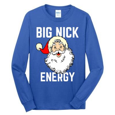 Big Nick Energy Funny Xmas Christmas Gift Tall Long Sleeve T-Shirt