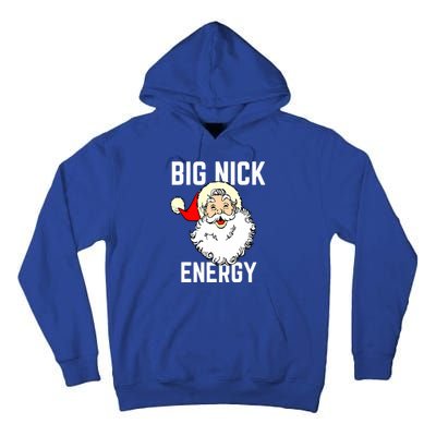 Big Nick Energy Funny Xmas Christmas Gift Tall Hoodie