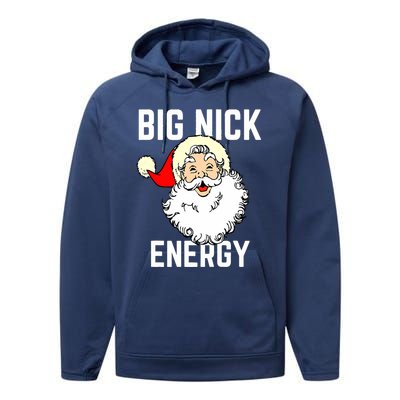 Big Nick Energy Funny Xmas Christmas Gift Performance Fleece Hoodie