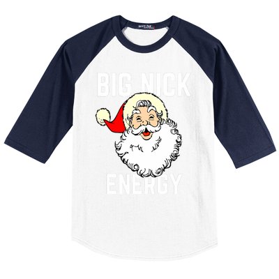 Big Nick Energy Funny Xmas Christmas Gift Baseball Sleeve Shirt