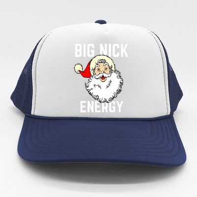 Big Nick Energy Funny Xmas Christmas Gift Trucker Hat