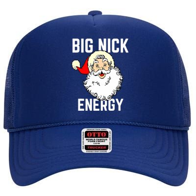 Big Nick Energy Funny Xmas Christmas Gift High Crown Mesh Back Trucker Hat