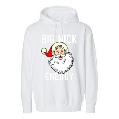 Big Nick Energy Funny Xmas Christmas Gift Garment-Dyed Fleece Hoodie