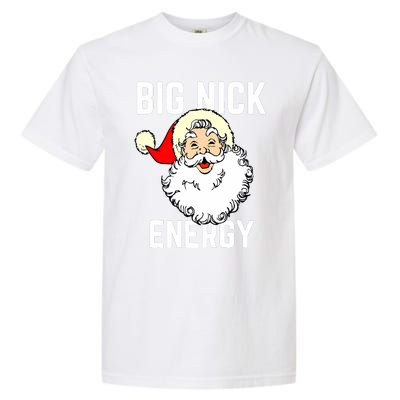 Big Nick Energy Funny Xmas Christmas Gift Garment-Dyed Heavyweight T-Shirt