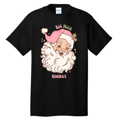 Big Nick Energy Shirt Santa Xmas Funny Christmas Tall T-Shirt