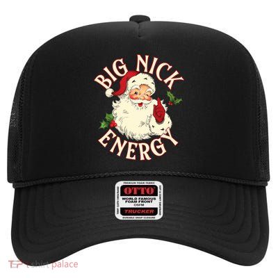Big Nick Energy Funny Xmas Christmas Great Gift High Crown Mesh Back Trucker Hat