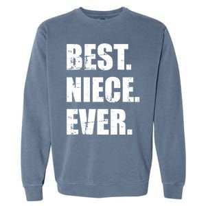 Best Niece Ever Gift Garment-Dyed Sweatshirt