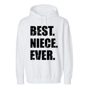 Best Niece Ever Gift Garment-Dyed Fleece Hoodie