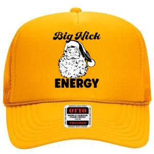 Big Nick Energy Great Gift Santa Naughty Xmas Funny Christmas Great Gift High Crown Mesh Back Trucker Hat