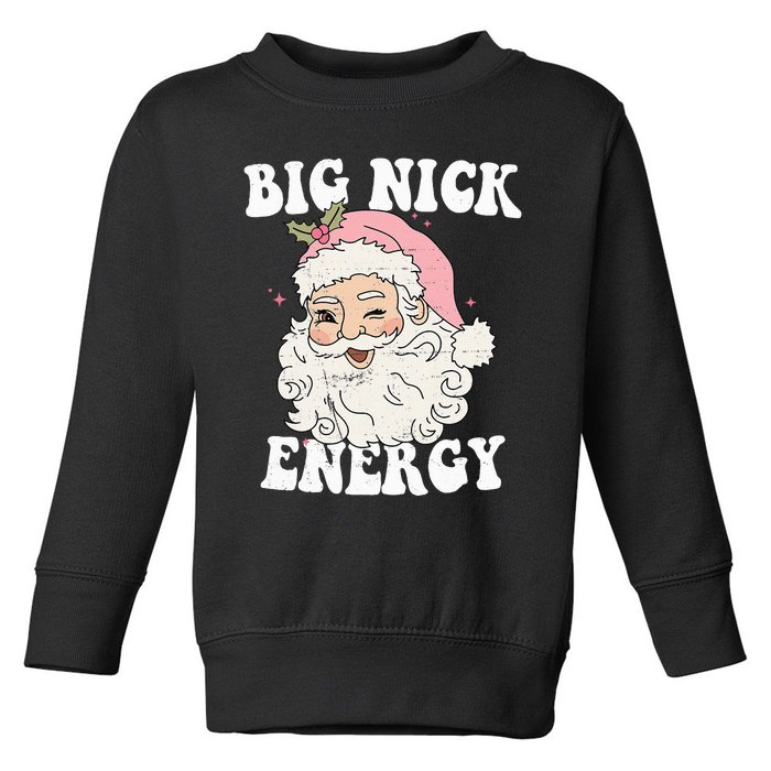 Big Nick Energy Funny Santa Xmas Retro Christmas Toddler Sweatshirt