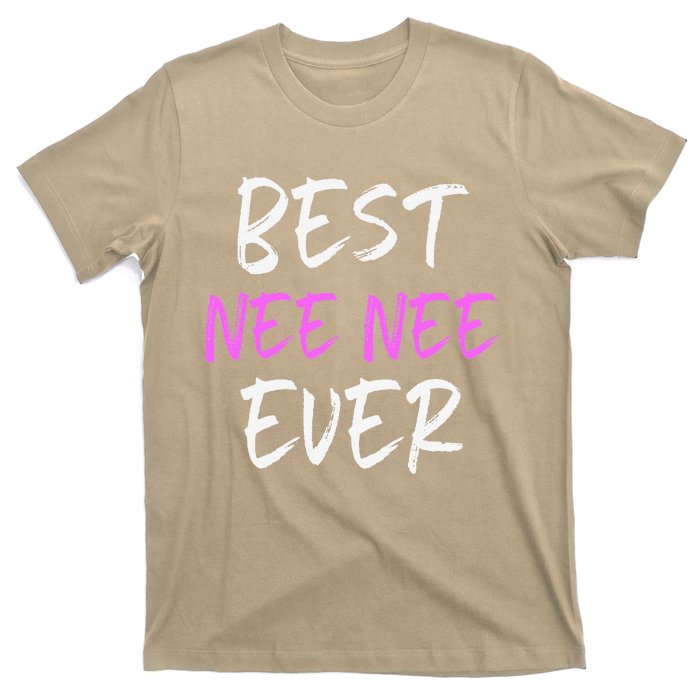 Best NeeNee Ever Family Cool Funny NeeNee T-Shirt