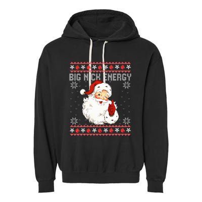 Big Nick Energy Santa Naughty Ugly Christmas Sweater Garment-Dyed Fleece Hoodie