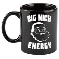 Big Nick Energy Funny Santa Claus 11oz C Handle Ceramic Mug