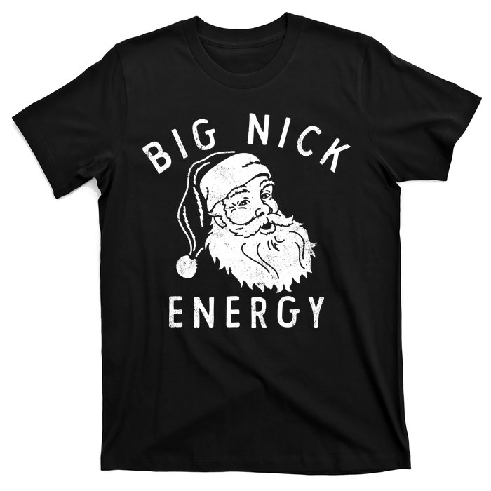 Big Nick Energy Santa Claus Xmas T-Shirt