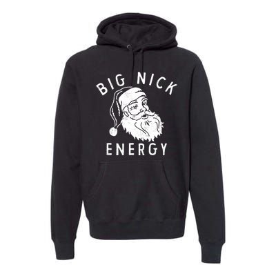 Big Nick Energy Santa Claus Xmas Premium Hoodie