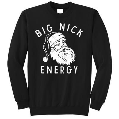 Big Nick Energy Santa Claus Xmas Tall Sweatshirt