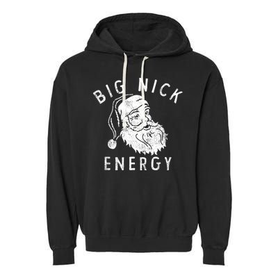 Big Nick Energy Sweatshirt Funny Xmas Fat Santa Claus Garment-Dyed Fleece Hoodie