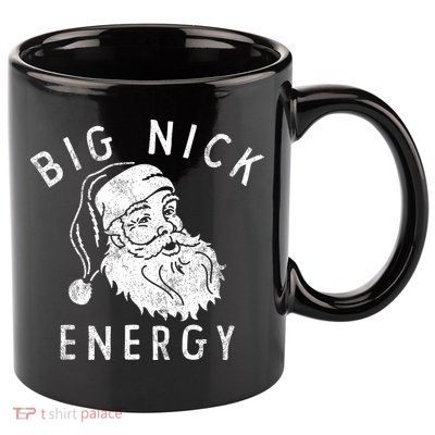 Big Nick Energy Sweatshirt Funny Xmas Fat Santa Claus 11oz C Handle Ceramic Mug