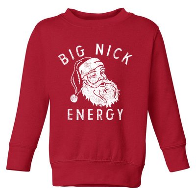 Big Nick Energy Sweatshirt Funny Xmas Fat Santa Claus Toddler Sweatshirt