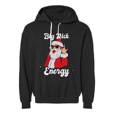 Big Nick Energy Funny Xmas Christmas Garment-Dyed Fleece Hoodie