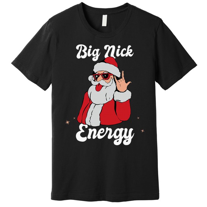 Big Nick Energy Funny Xmas Christmas Premium T-Shirt