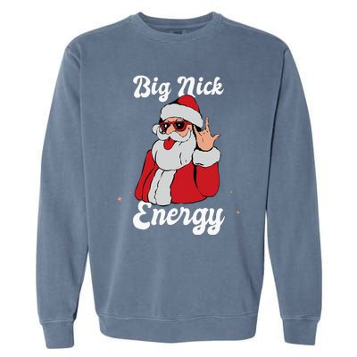 Big Nick Energy Funny Xmas Christmas Garment-Dyed Sweatshirt