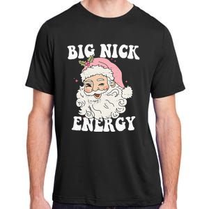 Big Nick Energy Funny Santa Xmas Retro Christmas Adult ChromaSoft Performance T-Shirt