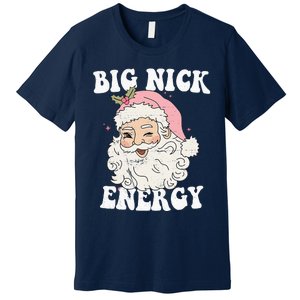 Big Nick Energy Funny Santa Xmas Retro Christmas Premium T-Shirt