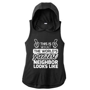 Best Neighbor Ever WorldS Greatest Neighbor Ladies PosiCharge Tri-Blend Wicking Draft Hoodie Tank