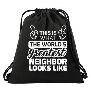 Best Neighbor Ever WorldS Greatest Neighbor Drawstring Bag